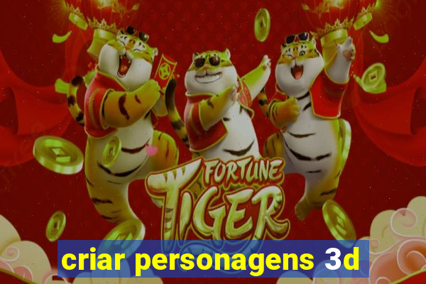 criar personagens 3d